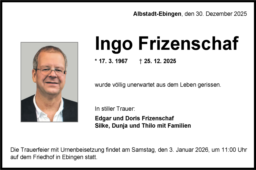 Traueranzeige für Ingo Frizenschaf vom 30.12.2025 aus SÜDWEST PRESSE Zollernalbkreis/Hohenzollerische Zeitung